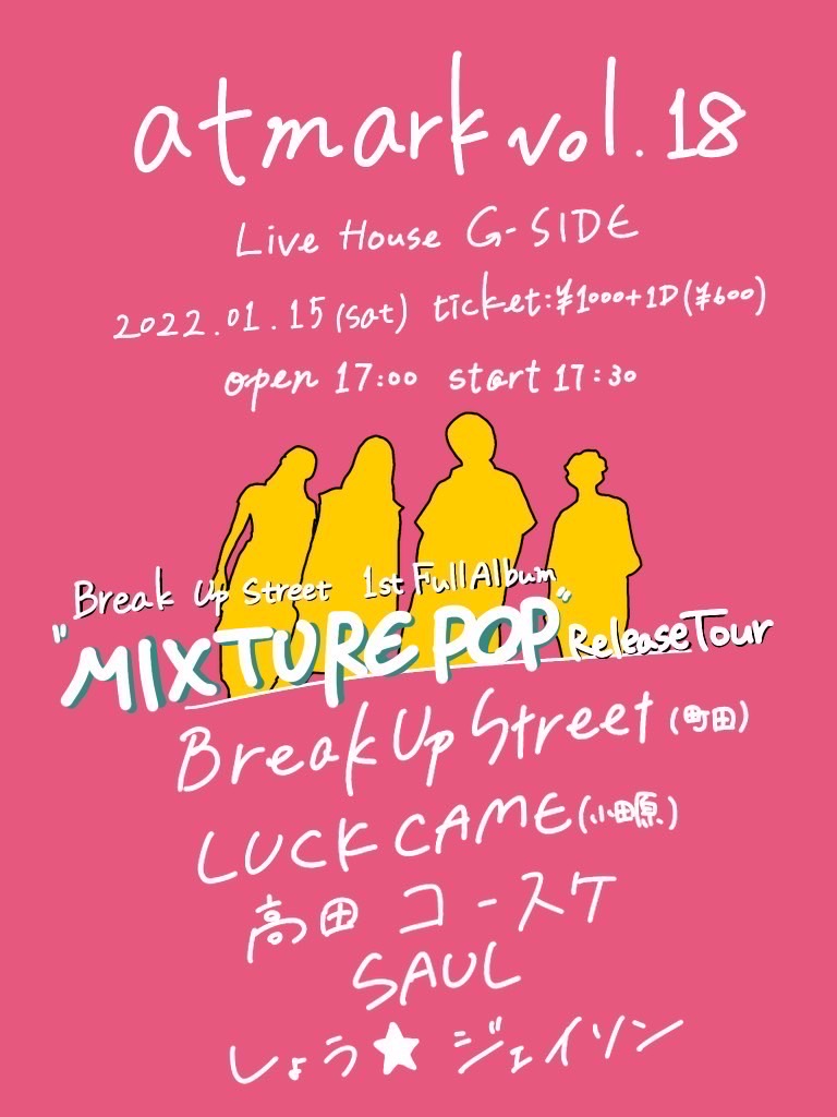 at mark vol.18 Break up street 1st FullAlbum ‘MIXTURE POP’Release Tour